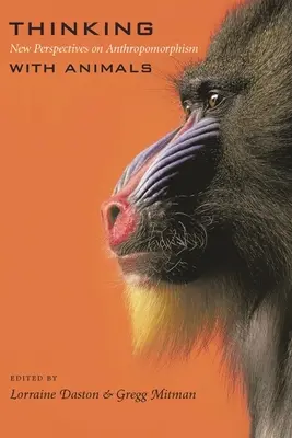 Gândirea cu animale: Noi perspective asupra antropomorfismului - Thinking with Animals: New Perspectives on Anthropomorphism