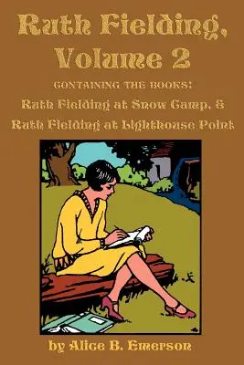 Ruth Fielding, volumul 2: ...la Snow Camp & ...la Lighthouse Point - Ruth Fielding, Volume 2: ...at Snow Camp & ...at Lighthouse Point