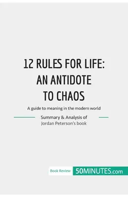 12 reguli pentru viață: un antidot pentru haos: Un ghid al sensului în lumea modernă - 12 Rules for Life: an antidate to chaos: A guide to meaning in the modern world