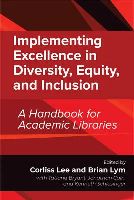 Implementarea excelenței în diversitate, echitate și incluziune: Un manual pentru bibliotecile academice - Implementing Excellence in Diversity, Equity, and Inclusion: A Handbook for Academic Libraries