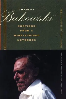 Porțiuni dintr-un caiet pătat cu vin: Povestiri și eseuri necolectate, 1944-1990 - Portions from a Wine-Stained Notebook: Uncollected Stories and Essays, 1944-1990