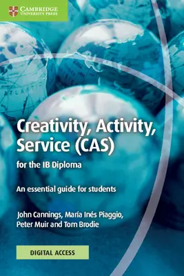 Creativity, Activity, Service (CAS) for the IB Diploma Coursebook cu acces digital - Creativity, Activity, Service (CAS) for the IB Diploma Coursebook with Digital Access