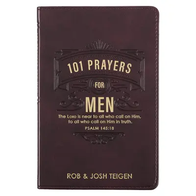 101 rugăciuni pentru bărbați, Rugăciuni puternice pentru încurajarea bărbaților, copertă flexibilă din piele naturală - 101 Prayers for Men, Powerful Prayers to Encourage Men, Faux Leather Flexcover
