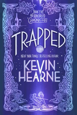Trapped: Cartea a cincea din Iron Druid Chronicles - Trapped: Book Five of the Iron Druid Chronicles