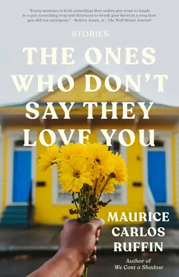 Cei care nu spun că te iubesc: Povestiri - The Ones Who Don't Say They Love You: Stories