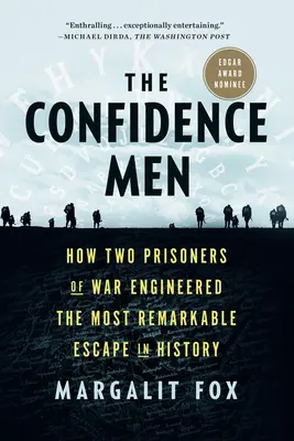 The Confidence Men: Cum au pus la cale doi prizonieri de război cea mai remarcabilă evadare din istorie - The Confidence Men: How Two Prisoners of War Engineered the Most Remarkable Escape in History