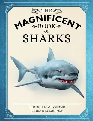 Cartea magnifică a rechinilor (The Magnificent Book of Sharks) - The Magnificent Book of Sharks