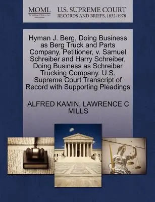 Hyman J. Berg, cu denumirea comercială Berg Truck and Parts Company, petent, împotriva lui Samuel Schreiber și Harry Schreiber, cu denumirea comercială Schreiber Trucki - Hyman J. Berg, Doing Business as Berg Truck and Parts Company, Petitioner, V. Samuel Schreiber and Harry Schreiber, Doing Business as Schreiber Trucki