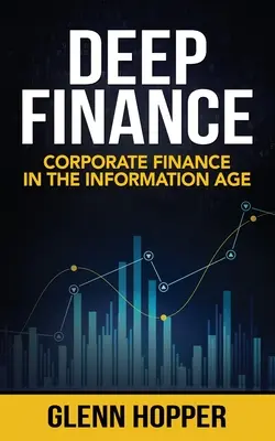 Finanțe profunde: Finanțele corporative în era informației - Deep Finance: Corporate Finance in the Information Age