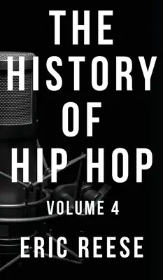 Istoria hip-hop-ului: Volumul 4 - The History of Hip Hop: Volume 4