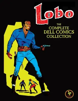 Lobo: Colecția completă Dell Comics - Lobo: The Complete Dell Comics Collection