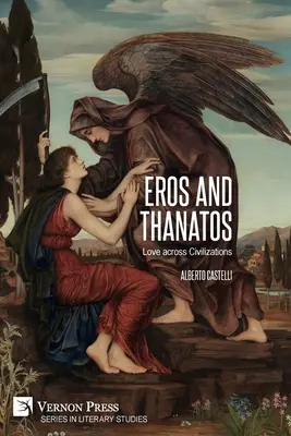 Eros și Thanatos. Dragostea de-a lungul civilizațiilor - Eros and Thanatos. Love across Civilizations