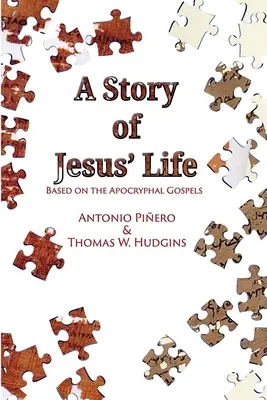 O poveste a vieții lui Iisus: Bazată pe Evangheliile apocrife - A Story of Jesus' Life: Based on the Apocryphal Gospels