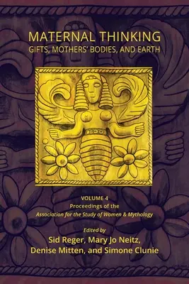 Gândirea maternă: Cadouri, corpurile mamelor și Pământul - Maternal Thinking: Gifts, Mothers' Bodies, and Earth