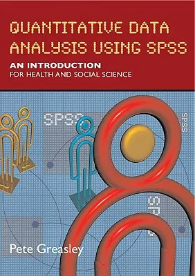 Analiza cantitativă a datelor utilizând SPSS: O introducere pentru sănătate și științe sociale - Quantitative Data Analysis Using SPSS: An Introduction for Health & Social Science
