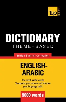 Dicționar tematic engleză britanică-arabă - 9000 de cuvinte - Theme-based dictionary British English-Arabic - 9000 words