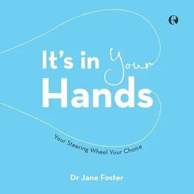 E în mâinile tale: Volanul dumneavoastră, alegerea dumneavoastră - It's in Your Hands: Your Steering Wheel Your Choice