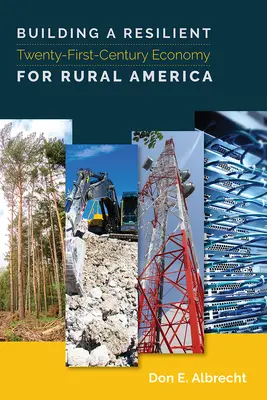 Building a Resilient Twenty-First-Century Economy for Rural America