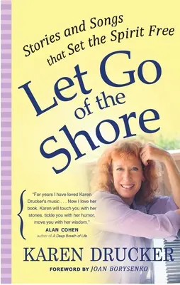 Dă-i drumul țărmului: Povești și cântece care eliberează spiritul - Let Go of the Shore: Stories and Songs That Set the Spirit Free