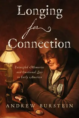 Longing for Connection: Amintiri încâlcite și pierderi emoționale în America timpurie - Longing for Connection: Entangled Memories and Emotional Loss in Early America