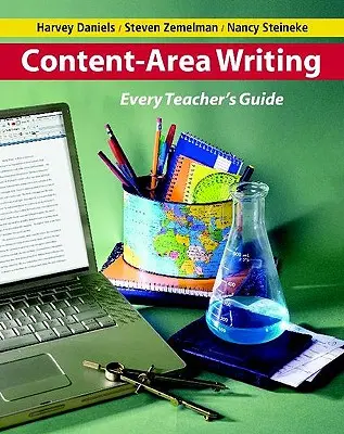 Scrierea pe domenii de conținut: Ghidul fiecărui profesor - Content-Area Writing: Every Teacher's Guide
