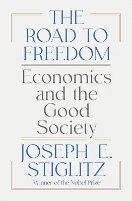 Drumul spre libertate: Economia și societatea bună - The Road to Freedom: Economics and the Good Society