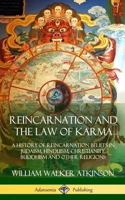 Reîncarnarea și legea karmei: O istorie a credinței în reîncarnare în iudaism, hinduism, creștinism, budism și alte religii - Reincarnation and the Law of Karma: A History of Reincarnation Beliefs in Judaism, Hinduism, Christianity, Buddhism and Other Religions
