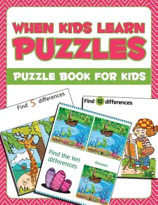 Când copiii învață puzzle-uri: Carte de puzzle pentru copii - When Kids Learn Puzzles: Puzzle Book For Kids