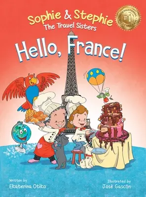 Bună, Franța! A Children's Picture Book Culinary Travel Adventure for Kids Ages 4-8 - Hello, France!: A Children's Picture Book Culinary Travel Adventure for Kids Ages 4-8