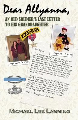 Dragă Allyanna: Ultima scrisoare a unui bătrân soldat către nepoata sa - Dear Allyanna: An Old Soldier's Last Letter To His Granddaughter