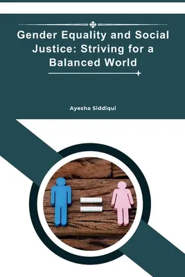 Egalitate de gen și justiție socială: Lupta pentru o lume echilibrată - Gender Equality and Social Justice: Striving for a Balanced World