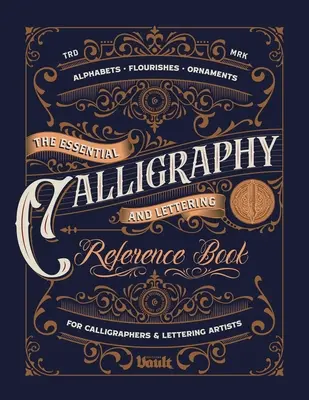 The Essential Calligraphy & Lettering Reference Book (Cartea de referință esențială pentru caligrafie și litere) - The Essential Calligraphy & Lettering Reference Book