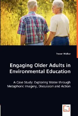 Implicarea adulților în vârstă în educația pentru mediu - Engaging Older Adults in Environmental Education