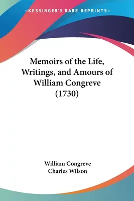Memoriile despre viața, scrierile și iubirile lui William Congreve - Memoirs of the Life, Writings, and Amours of William Congreve