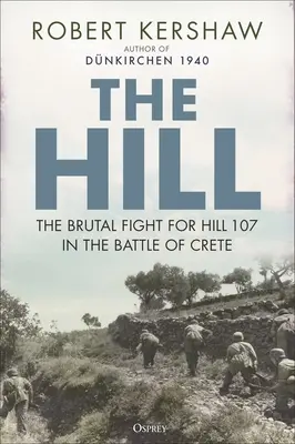 The Hill: Lupta brutală pentru Dealul 107 în Bătălia din Creta - The Hill: The Brutal Fight for Hill 107 in the Battle of Crete
