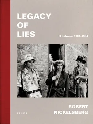 Moștenirea minciunilor. El Salvador 1981-1984 - Legacy of Lies. El Salvador 1981-1984