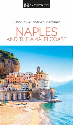 DK Eyewitness Napoli și Coasta Amalfi - DK Eyewitness Naples and the Amalfi Coast