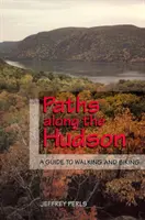 Paths Along the Hudson: Un ghid pentru mersul pe jos și cu bicicleta - Paths Along the Hudson: A Guide to Walking and Biking