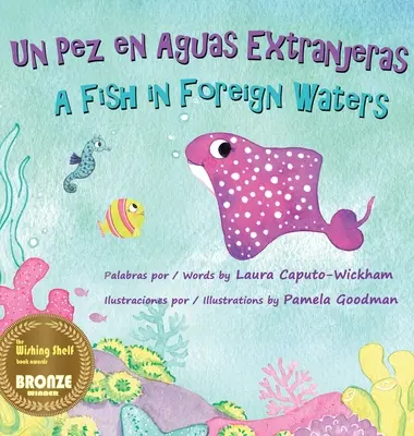 Un Pez en Aguas Extranjeras, un Libro de Cumpleaos en Espaol e Ingls: Un pește în ape străine, o carte bilingvă de aniversări în spaniolă-engleză - Un Pez en Aguas Extranjeras, un Libro de Cumpleaos en Espaol e Ingls: A Fish in Foreign Waters, a Bilingual Birthday Book in Spanish-English