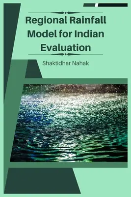 Model regional de precipitații pentru evaluarea Indiei - Regional Rainfall Model for Indian Evaluation