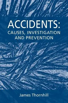 Accidente: Cauze, investigare și prevenire - Accidents: Causes, Investigation and Prevention