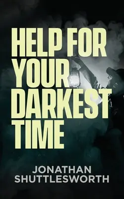Ajutor pentru perioada ta cea mai întunecată - Help for Your Darkest Time