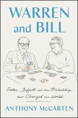 Warren și Bill: Gates, Buffett și prietenia care a schimbat lumea - Warren and Bill: Gates, Buffett, and the Friendship That Changed the World