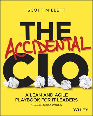 The Accidental CIO: A Lean and Agile Playbook for It Leaders (Un manual Lean și Agile pentru liderii IT) - The Accidental CIO: A Lean and Agile Playbook for It Leaders