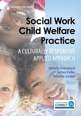 Practica de asistență socială pentru protecția copilului: O abordare aplicată responsabilă din punct de vedere cultural - Social Work Child Welfare Practice: A Culturally Responsive Applied Approach