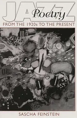 Poezia de jazz: Din anii 1920 până în prezent - Jazz Poetry: From the 1920s to the Present