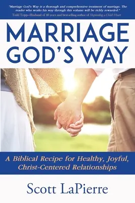 Căsătoria ta în felul lui Dumnezeu: Un ghid biblic pentru o relație centrată pe Hristos - Your Marriage God's Way: A Biblical Guide to a Christ-Centered Relationship