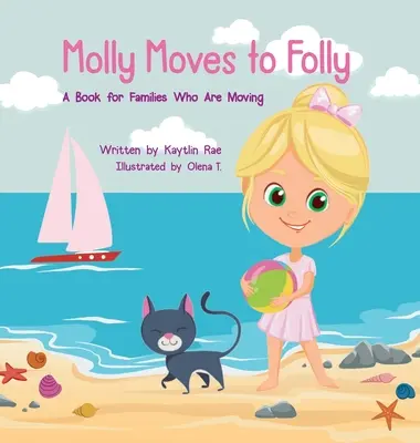 Molly se mută la Folly: A Book for Families Who Are Moving - Molly Moves to Folly: A Book for Families Who Are Moving