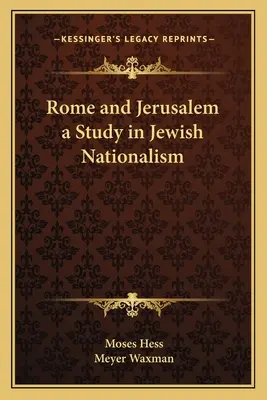 Roma și Ierusalim: un studiu asupra naționalismului evreiesc - Rome and Jerusalem a Study in Jewish Nationalism
