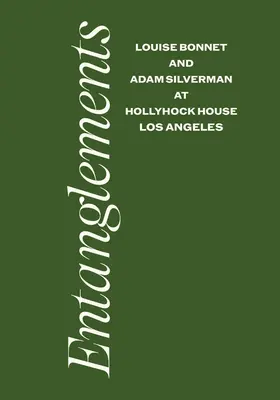 Louise Bonnet & Adam Silverman: Încurcături - Louise Bonnet & Adam Silverman: Entanglements